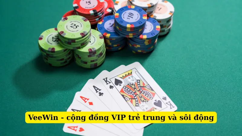 VeeWin - cộng đồng VIP trẻ trung và sôi động